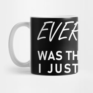 Funny Quote Thinking Mug